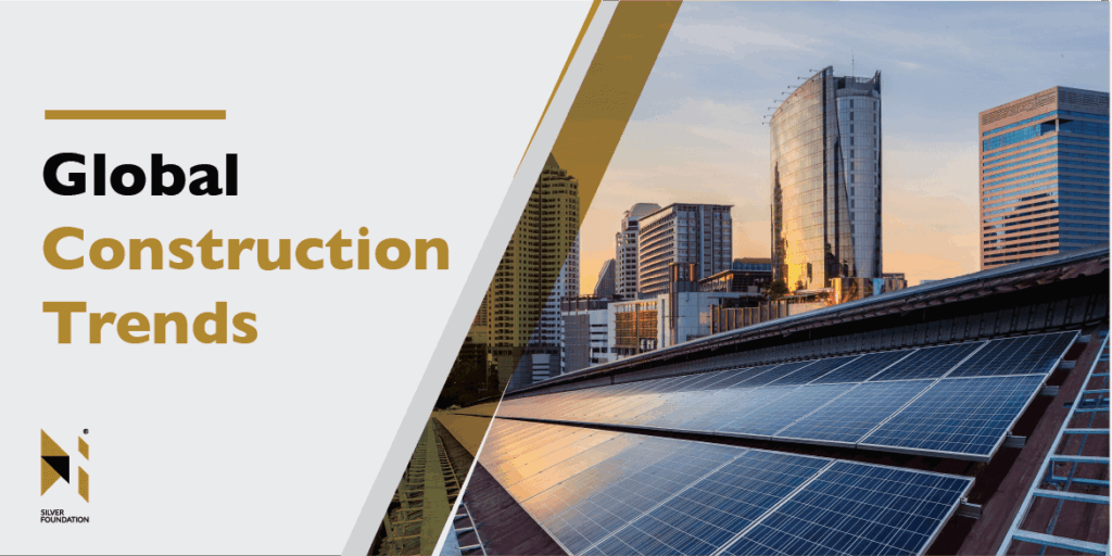 GLOBAL CONSTRUCTION TRENDS: A LOOK AT DEVELOPMENTS AROUND THE WORLD