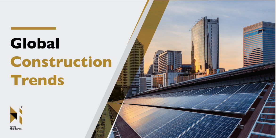 GLOBAL CONSTRUCTION TRENDS: A LOOK AT DEVELOPMENTS AROUND THE WORLD