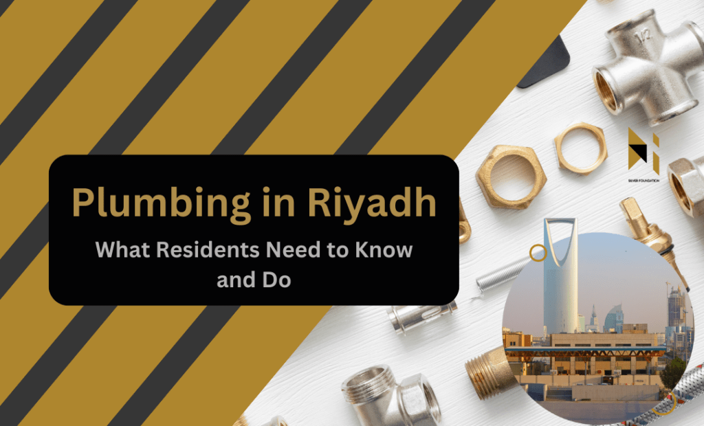 Plumbing in Riyadh: What Residents Need to Know and Do