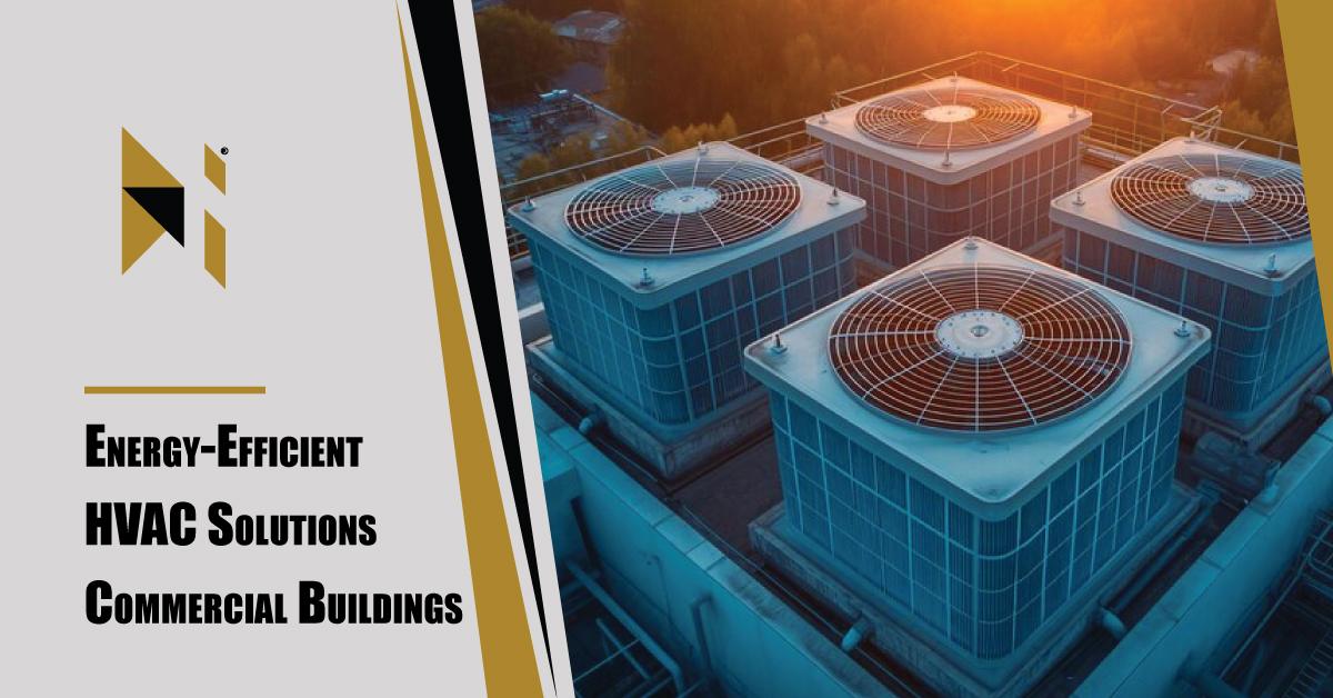 Energy-Efficient HVAC Solutions for Commercial Buildings