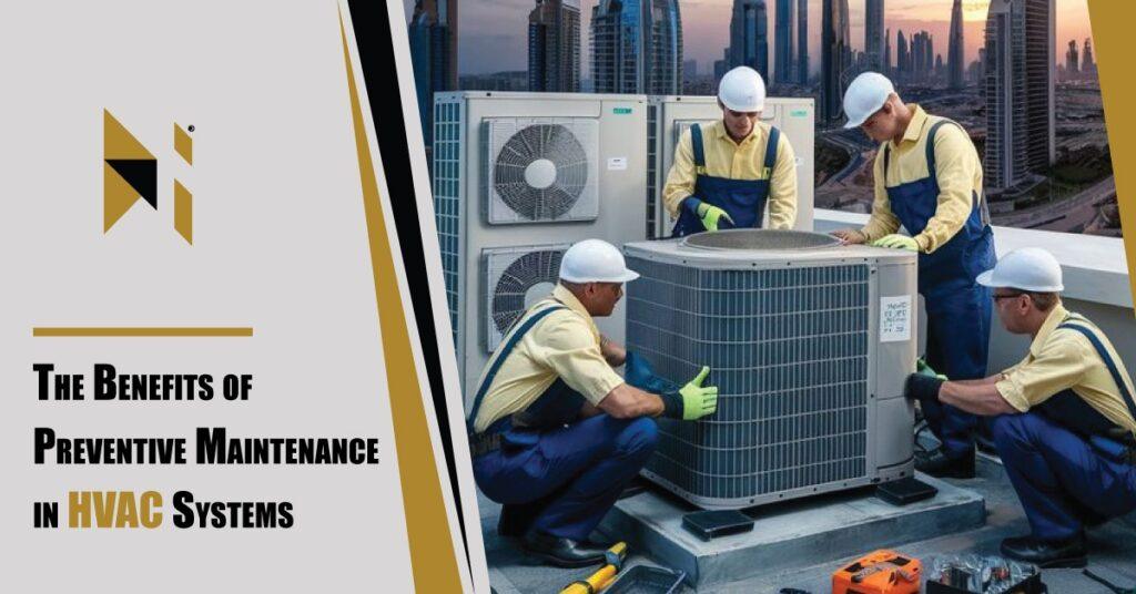 The Benefits of Preventive Maintenance in HVAC Systems