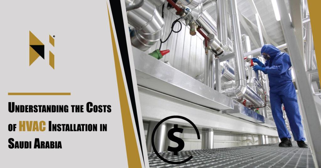 Understanding the Costs of HVAC Installation in Saudi Arabia