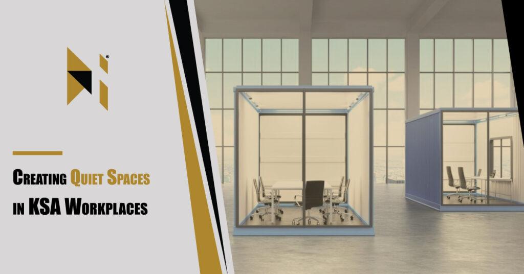 Creating-Quiet-Spaces-in-KSA-Workplaces