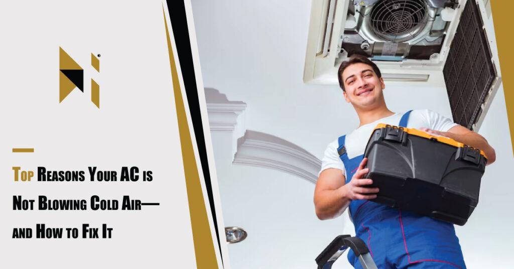 Top-Reasons-Your-AC-is-Not-Blowing-Cold-Air—and-How-to-Fix-It