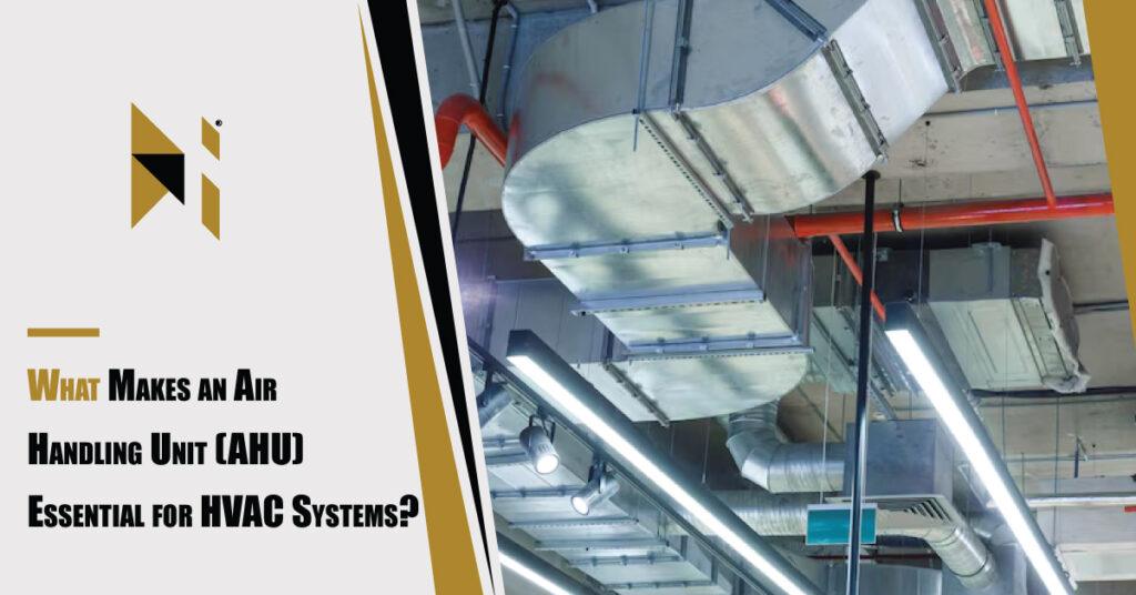 What-Makes-an-Air-Handling-Unit-(AHU)-Essential-for-HVAC-Systems