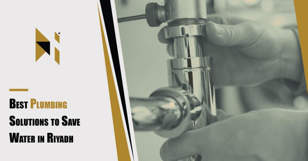 Best-Plumbing-Solutions-to-Save-Water-in-Riyadh