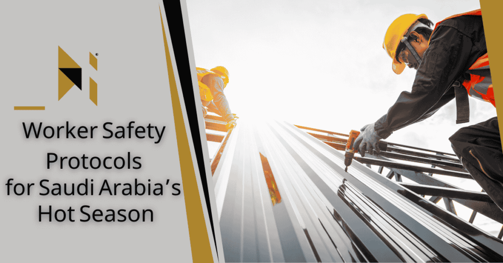 Worker Safety Protocols for Saudi Arabia’s Hot Season