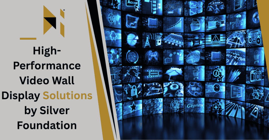High-Performance Video Wall Display Solutions by Silver Foundation
