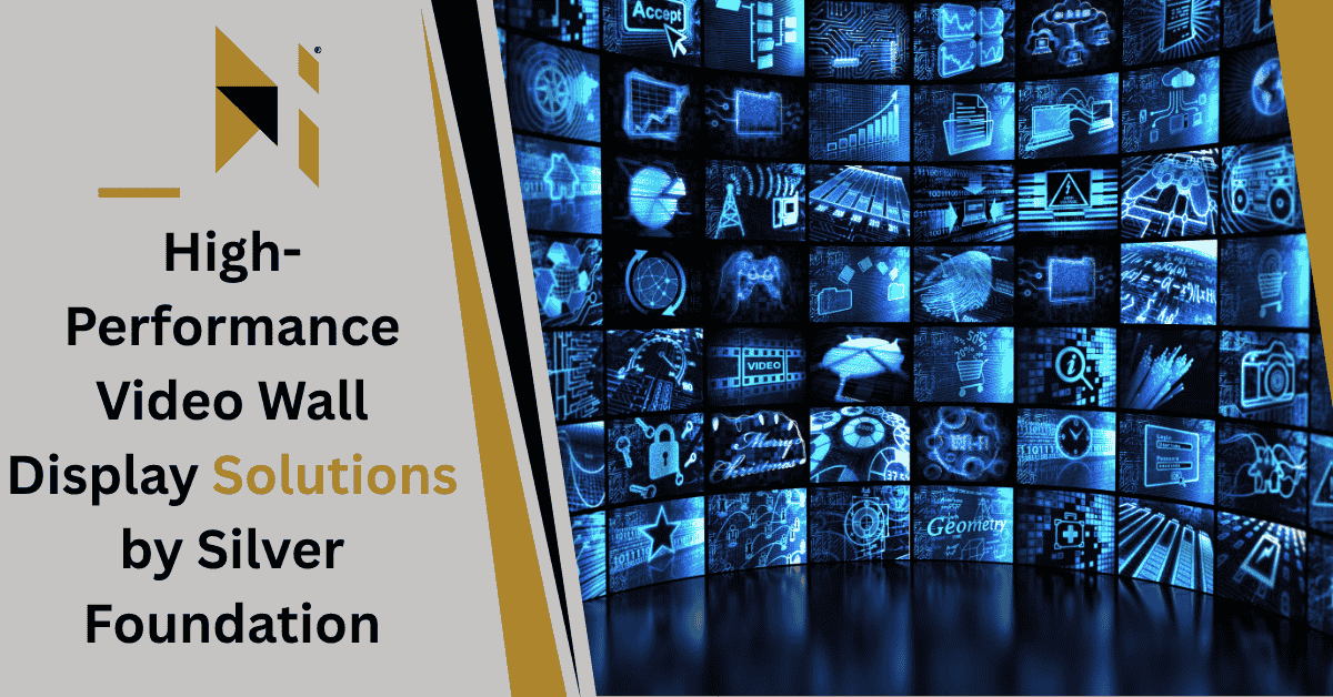 High-Performance Video Wall Display Solutions by Silver Foundation