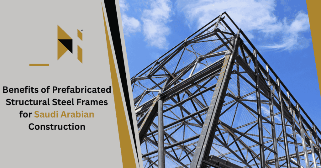 Benefits of Prefabricated Structural Steel Frames for Saudi Arabian Construction