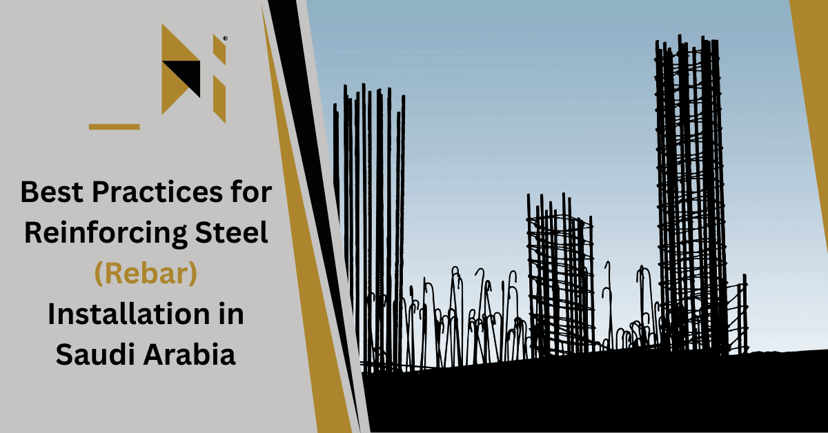 Best Practices for Reinforcing Steel (Rebar) Installation in Saudi Arabia