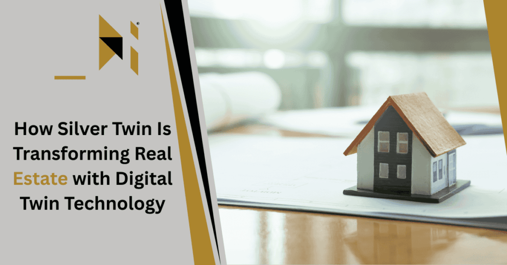 How SilverTwin Is Transforming Real Estate with Digital Twin Technology