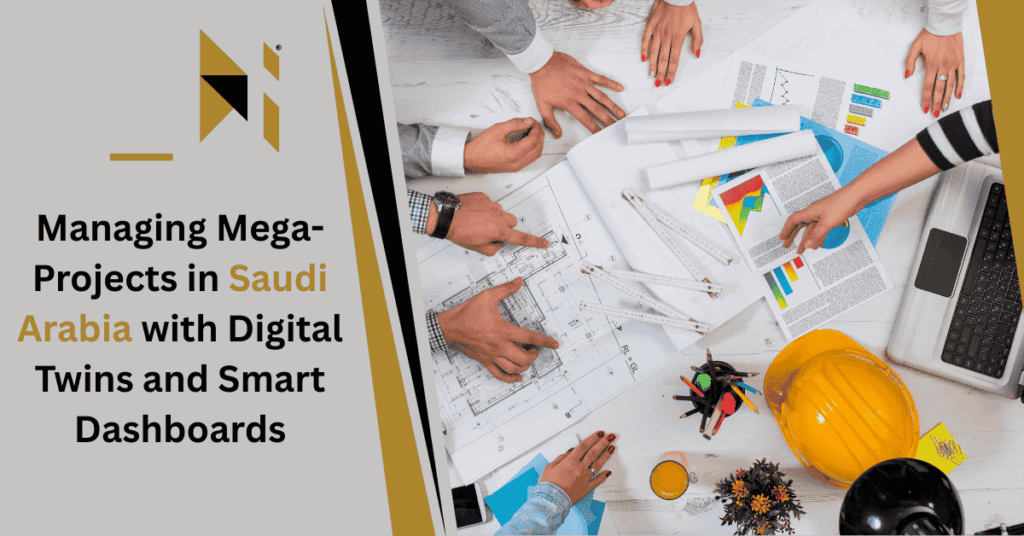 Managing Mega-Projects in Saudi Arabia with Digital Twins and Smart Dashboards