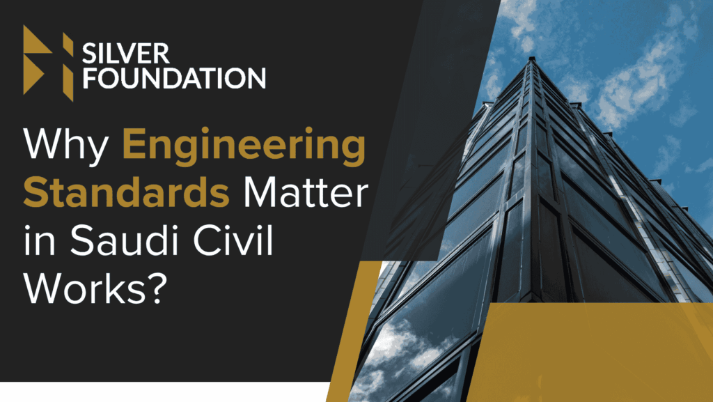 Why Engineering Standards Matter in Saudi Civil Works?
