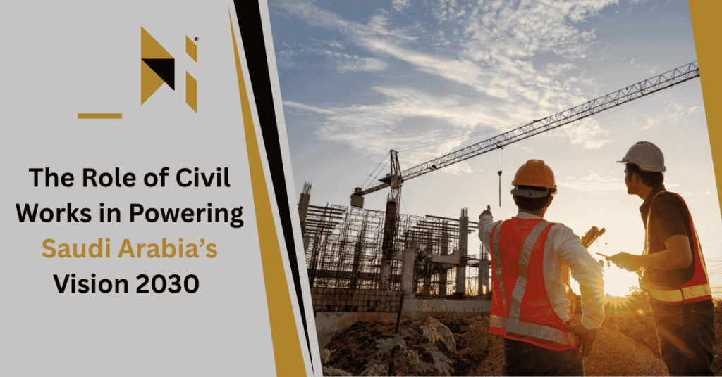The Role of Civil Works in Powering Saudi Arabia’s Vision 2030