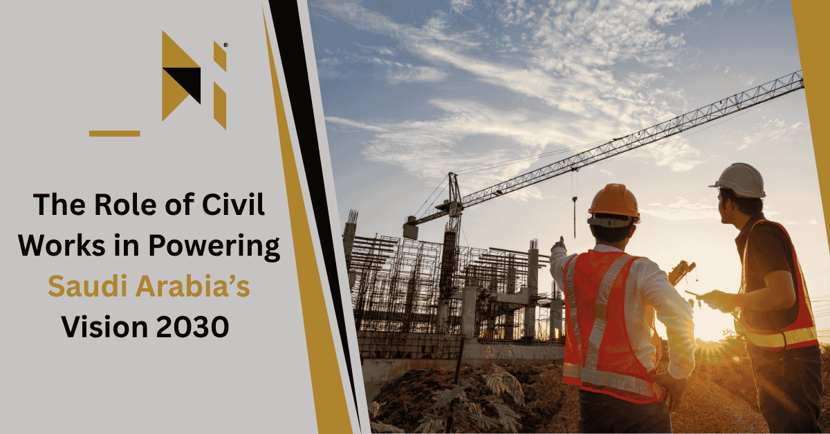 The Role of Civil Works in Powering Saudi Arabia’s Vision 2030