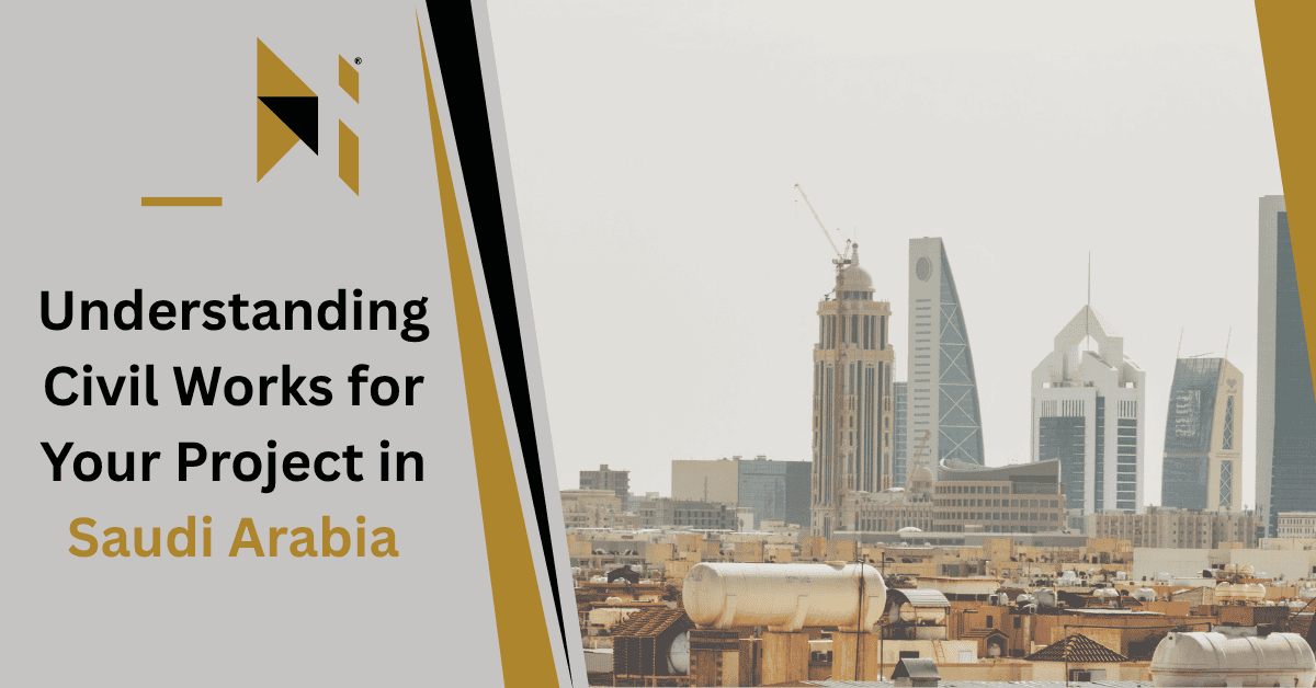 Understanding Civil Works for Your Project in Saudi Arabia
