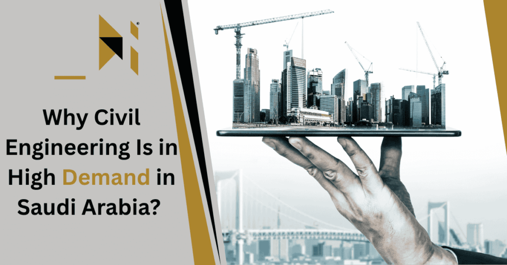 Why Civil Engineering Is in High Demand in Saudi Arabia?