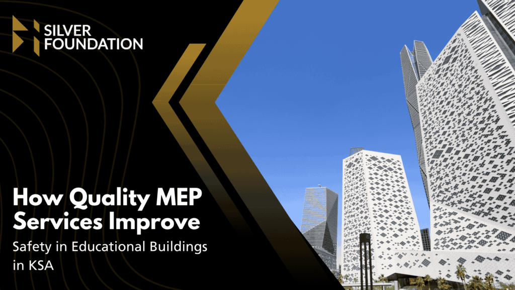 How Quality MEP Services Improve Safety in Educational Buildings in KSA