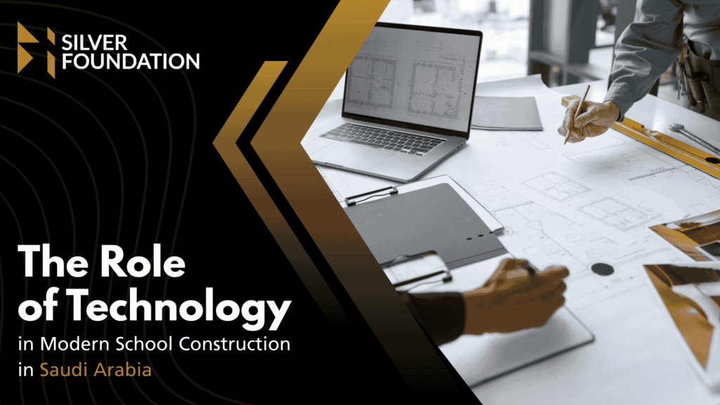 The Role of Technology in Modern School Construction in Saudi Arabia