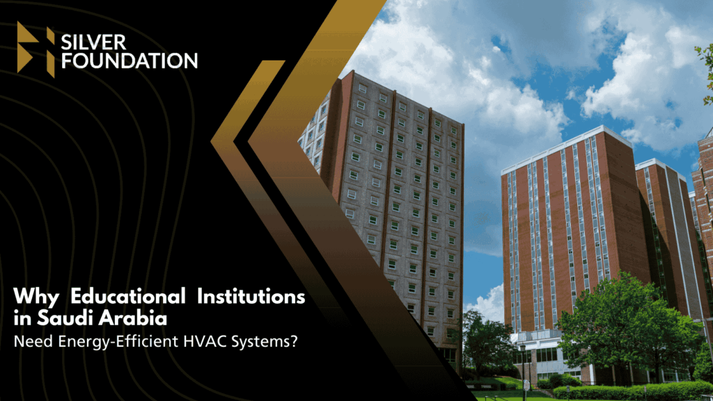 Why Educational Institutions in Saudi Arabia Need Energy-Efficient HVAC Systems?