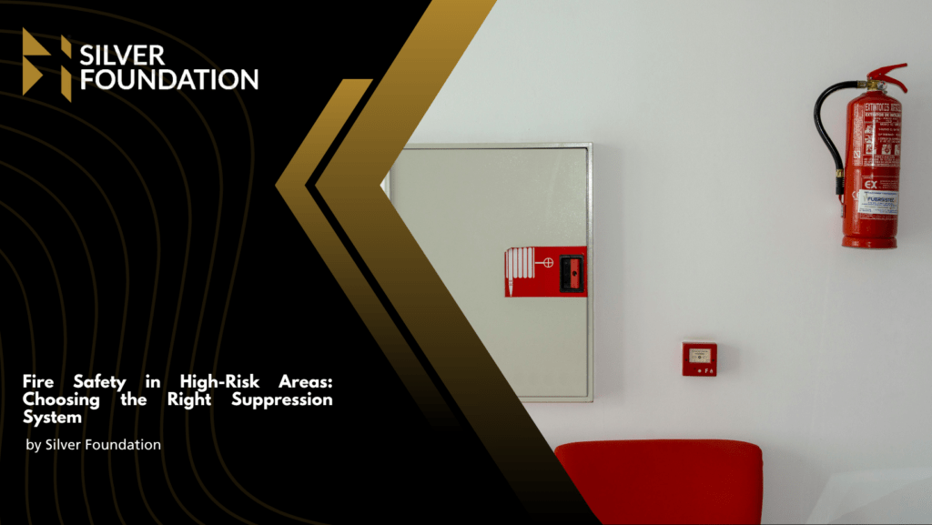 Fire Safety in High-Risk Areas Choosing the Right Suppression System